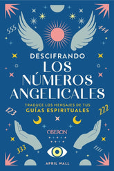 DESCIFRANDO LOS NUMEROS ANGELICALES I Wall, April I Anaya Multimedia I 9788441551312